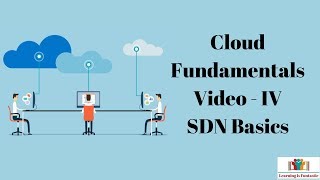 SDN basics  - Cloud Fundamentals Part IV