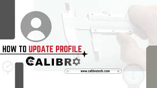 How to Update Your Profile in Calibro | Step-by-Step Tutorial | Calibration Management