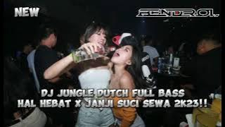 DJ JUNGLE DUTCH FULL BASS HAL HEBAT X JANJI SUCI 2K23!!