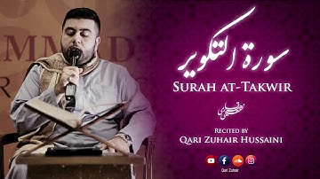 Surah at-Takwir| سورة التكوير‎ | Qari Zuhair Hussaini