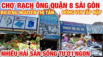 TÌNH HÌNH CHỢ RẠCH ÔNG QUẬN 8 SÀI GÒN HÔM NAY NHIỀU HẢI SẢN TÔM TƯƠI SỐNG,ĐÔNG VUI ITường Vũ Channel