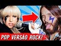 10 Versões ROCK de Músicas POP! 🎙➡🎸