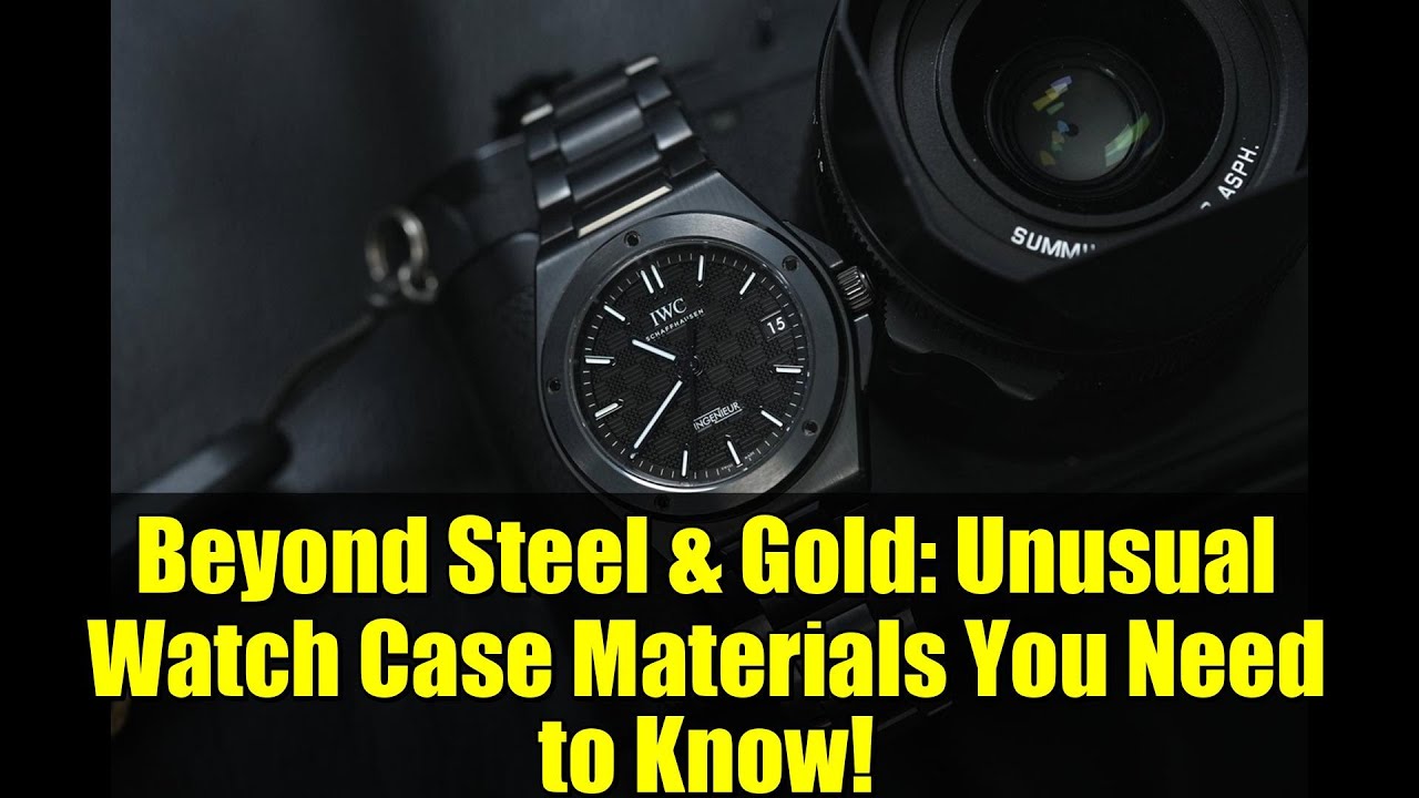 Beyond Steel & Gold: Unusual Watch Case Materials You Need to Know!