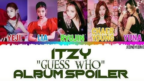 ITZY "GUESS WHO" Album Spoiler (Color Coded) | JEONGYEONIE