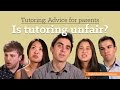 Advice for parents is tutoring unfair