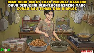DEMI CEPAT KAYA PENJUAL BASRENG DAUN JERUK INI OLAH LAGI BASRENG YANG SUDAH BAU TENGIK||ANIMASI AZAB