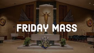 Friday Mass 7/10/26