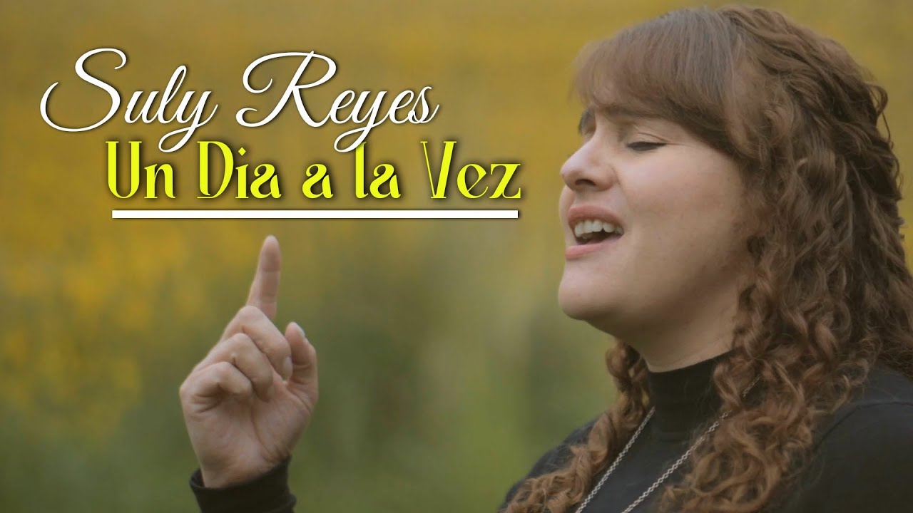 Un día a la Vez | Suly Reyes (Video Oficial)