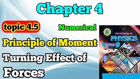 Principle of moment chapter 4 turning Effect of forces class 9 new physic book Sindh board topic 4.5