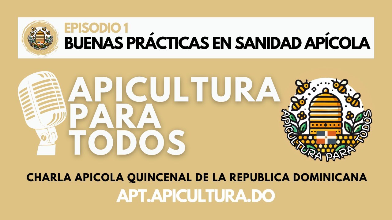 APICULTURA PARA TODOS - EP 01 - Buenas Practicas Apicolas