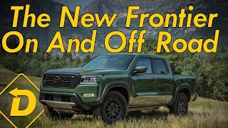 On And Off Road With The New 2022 Nissan Frontier And Yes It s A Huge Improvement