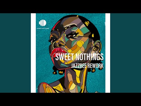 Sweet Nothings (Jazzbee Rework)