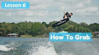 How To Grab on a Wakeboard | Step By Step