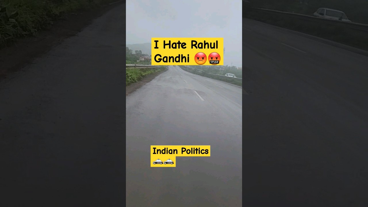 I Hate Rahul Gandhi 😡🤬| Indian Politics 🚓🚓| 
