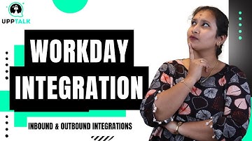 Workday Inbound & Outbound Integrations | Workday Integration Online Course | Workday | UppTalk