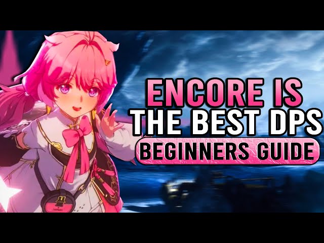 Complete Beginners Encore Guide | Best Weapons, Teams, Echos & More | Wuthering Waves class=