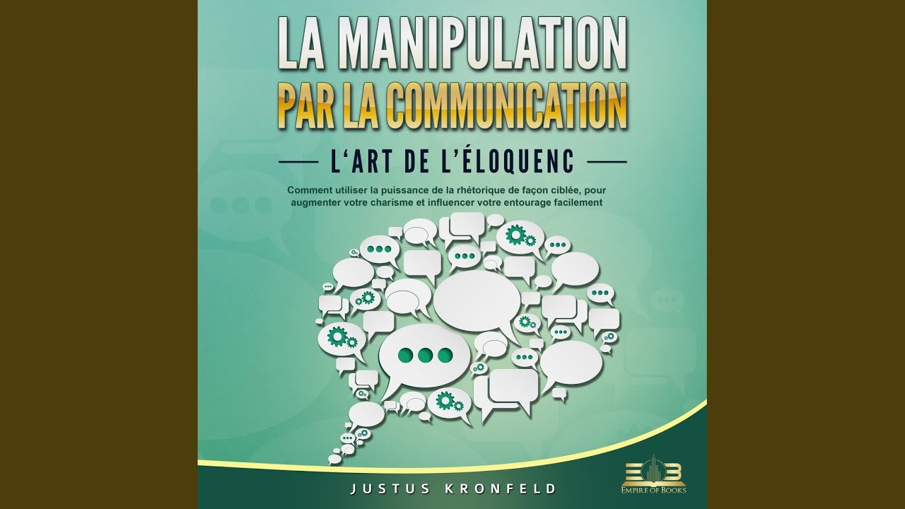 Chapter 8.6 - La manipulation par la communication - L'art de l