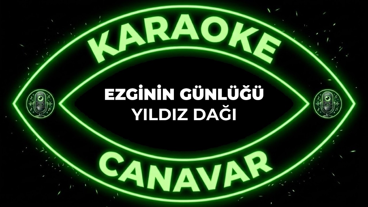 Yıldız Dağı – Ezginin Günlüğü karaoke videosu