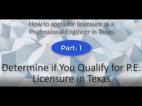 Part: 1 - Determine if You Qualify for P.E. Licensure in Texas