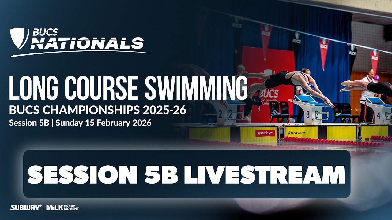 Session 5B | BUCS Long Course Swimming Championships 2026 | BUCS Nationals