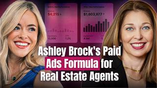 Ashley Brock's Paid Ads Formula for Real Estate Agents