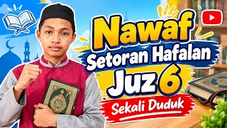 Melodious Voice Juz 6 | One-Sitting Memorization Recital | Mas Nawaf, Student at My Islamic Board...