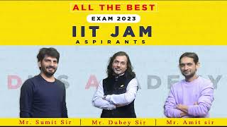 All the Best for your IIT JAM 2023 EXAM | Dubey Sir | Amit Sir | Sumit Sir