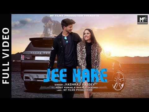 official-video---jee-kare-i-mf-films-i-yashraj-vasdev-i-ft.-bhavya-sandhu-&-rohit-kumar