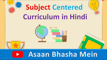 Subject Centered Approach in Hindi | Curriculum Development | B.Ed. Semester 4 with PPT