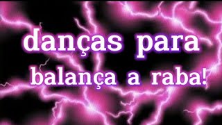 Danças Para Balança A Raba