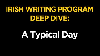 Irish Writing Program Deep Dive: A Typical Day