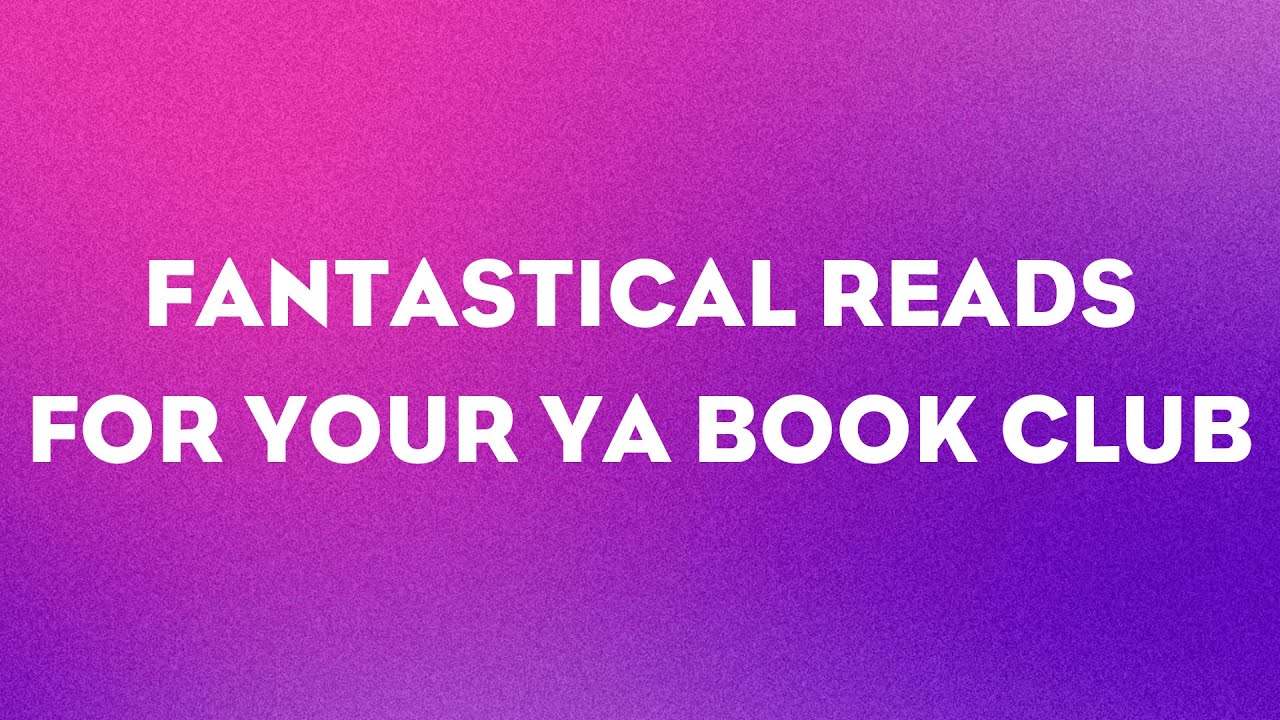 Fantastical Reads for Your YA Book Club