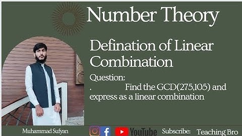 How to find Linear Combination | How to find GCD | Linear Combination and Question | Number Theory
