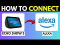 HOW TO CONNECT ECHO SHOW 5 TO ALEXA APP (2026)