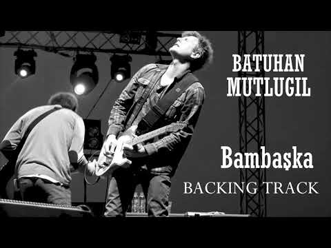 Bambaşka - Solo Backing Track (Batuhan Mutlugil)