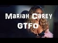 Mariah Carey - GTFO (lyrics)
