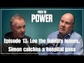 Path to power episode 13  leo the liability leaves simon catches a hospital pass