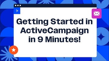 Getting Started with ActiveCampaign in 9 Minutes