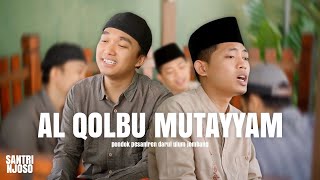 AL QOLBU MUTAYYAM - Cover | Santri Njoso