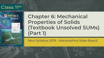 Class 11th Physics | Chp 6 : Mechanical properties of Solids | Numericals Part-1 | Maha board | PHQ