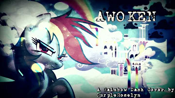 "Rainbow Dash Sings: Awoken" (PurpleRoselyn Reupload)