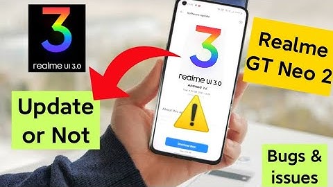 Realme GT Neo 2 Realme Ui 3.0 Stable Update or not Full Review issues & Bugs 🔥🔥🔥