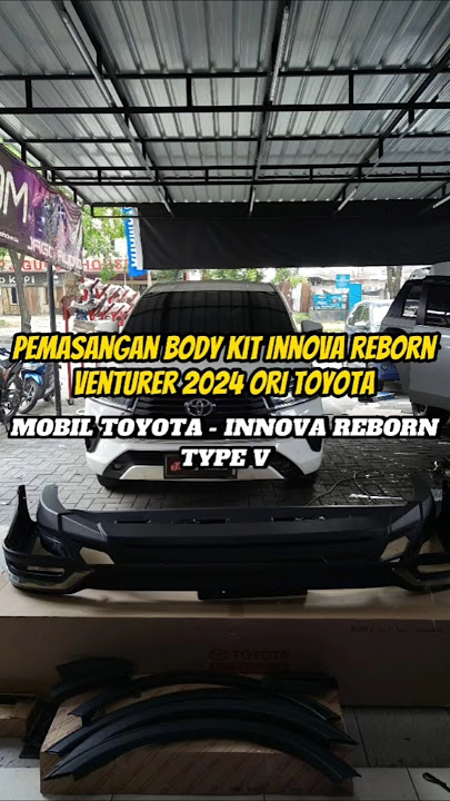 Pemasangan Dan Jual Body Kit Innova Reborn Venturer 2024 Ori Toyota #jagoaudio