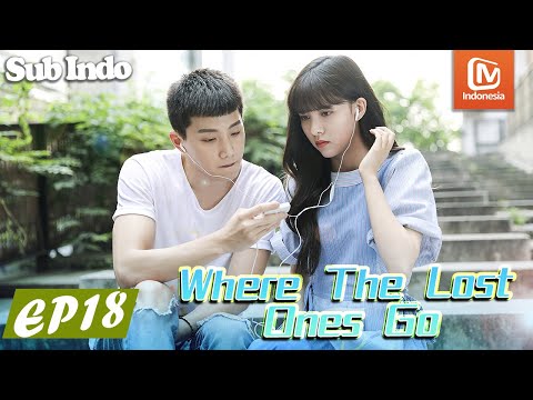 Where The Lost Ones Go【INDO SUB】EP18 |Xiang Zeyi Mengatakan Sesuatu Kepada Ye Zi | MangoTV Indonesia