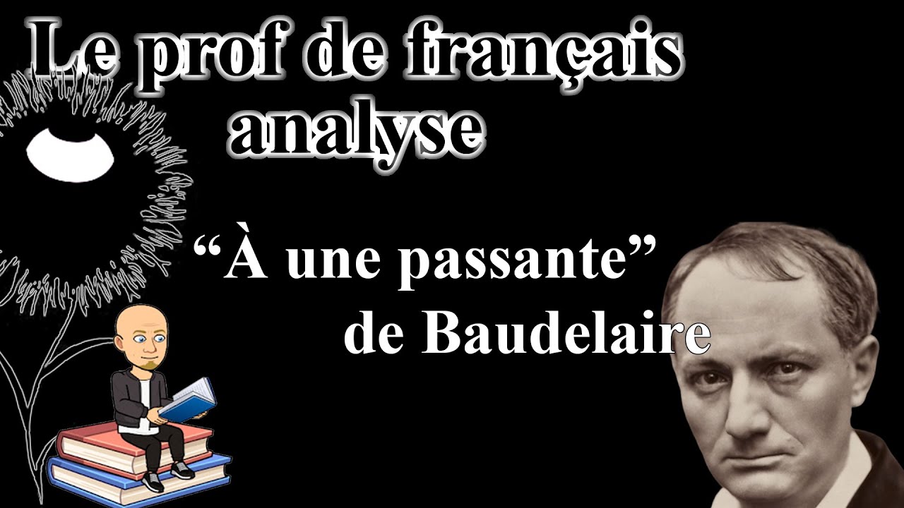 Baudelaire A une Passante  explication de texte