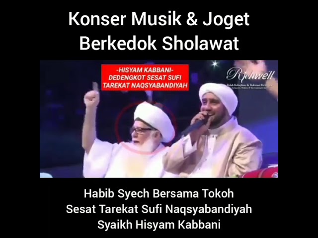 Konser MuSiK Berkedok Solawat,  habib syeikh bersama tokoh tarekat sufi naqsabandiyyah Hisyam kabban class=