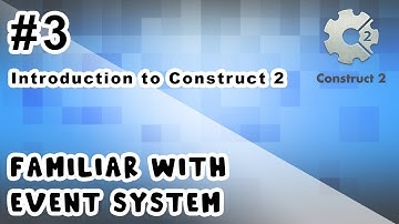 Familiar with Event System | Introduction to Construct 2 | Tutorial | #3