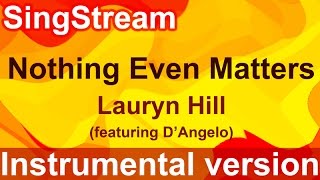 Lauryn Hill -  Nothing Even Matters (Instrumental/Karaoke) chords