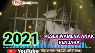 LAGU WAMENA TERBARU PESEK DARI PENJARA