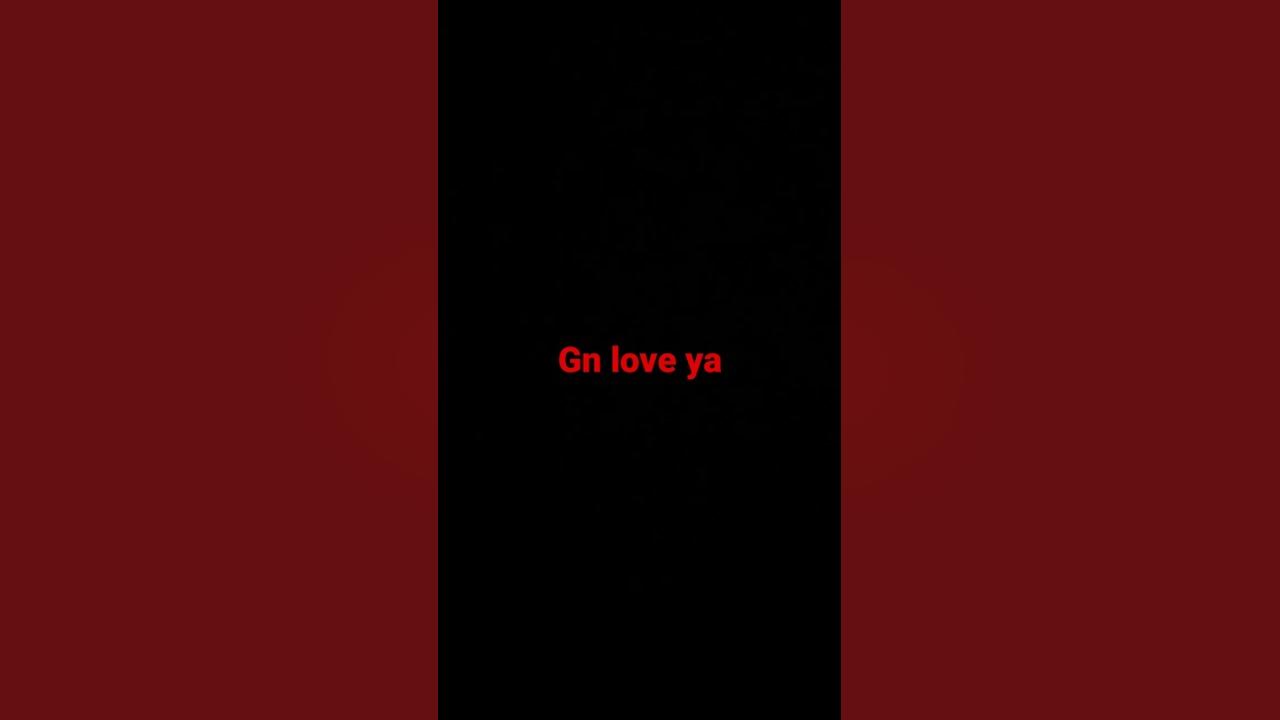 Gn love ya - YouTube